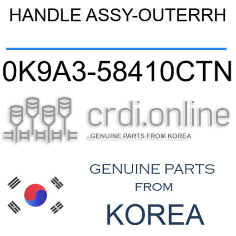 HANDLE ASSY-OUTERRH [ORIGINAL] 0K9A3-58410CTN 0K9A358410CTN 0K9A3 58410CTN