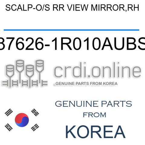 SCALP-O/S RR VIEW MIRROR,RH [ORIGINAL] 87626-1R010AUBS 876261R010AUBS 87626 1R010AUBS