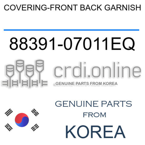 COVERING-FRONT BACK GARNISH 88391-07011EQ 8839107011EQ 88391 07011EQ