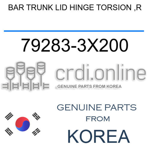 BAR TRUNK LID HINGE TORSION ,R 79283-3X200 792833X200 79283 3X200
