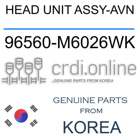 HEAD UNIT ASSY-AVN [ORIGINAL] 96560-M6026WK 96560M6026WK 96560 M6026WK