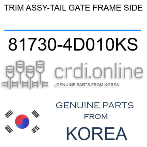 [ORIGINAL] TRIM ASSY-TAIL GATE FRAME SIDE 81730-4D010KS 817304D010KS 81730 4D010KS