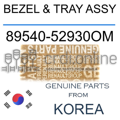 BEZEL & TRAY ASSY [ORIGINAL] 89540-52930OM 8954052930OM 89540 52930OM