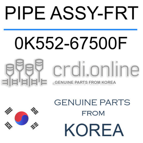 PIPE ASSY-FRT 0K552-67500F 0K55267500F 0K552 67500F