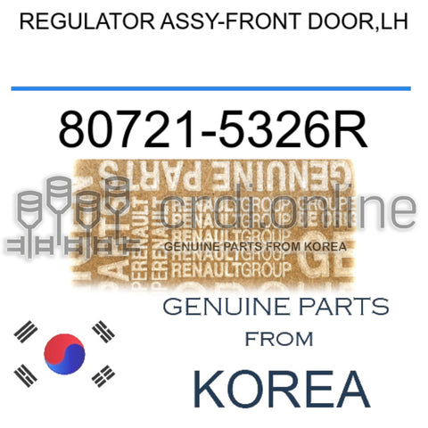 REGULATOR ASSY-FRONT DOOR,LH [ORIGINAL] 80721-5326R 807215326R 80721 5326R