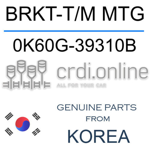 BRKT-T/M MTG [ORIGINAL] 0K60G-39310B 0K60G39310B 0K60G 39310B