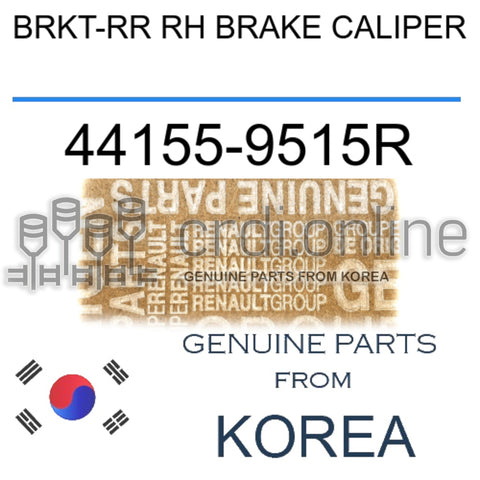 BRKT-RR RH BRAKE CALIPER [ORIGINAL] 44155-9515R 441559515R 44155 9515R