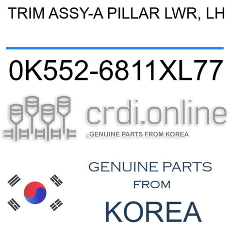 TRIM ASSY-A PILLAR LWR, LH 0K552-6811XL77 0K5526811XL77 0K552 6811XL77