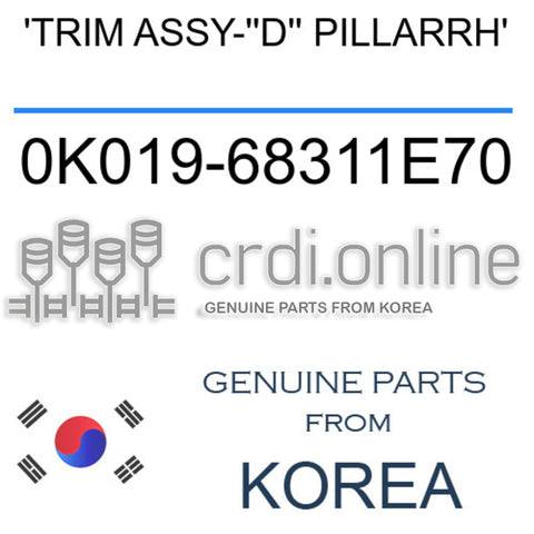 'TRIM ASSY-''D'' PILLARRH' 0K019-68311E70 0K01968311E70 0K019 68311E70
