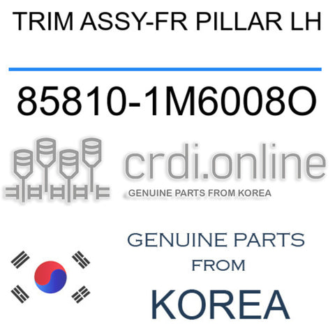TRIM ASSY-FR PILLAR LH [ORIGINAL] 85810-1M6008O 858101M6008O 85810 1M6008O
