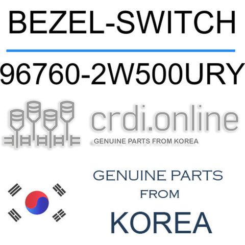 BEZEL-SWITCH 96760-2W500URY 967602W500URY 96760 2W500URY