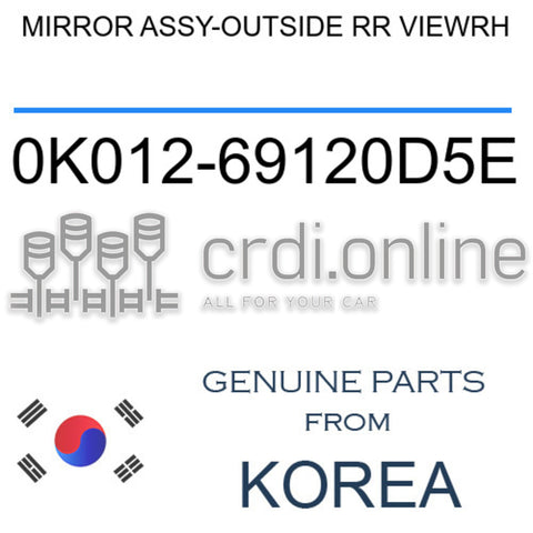 MIRROR ASSY-OUTSIDE RR VIEWRH [ORIGINAL] 0K012-69120D5E 0K01269120D5E 0K012 69120D5E