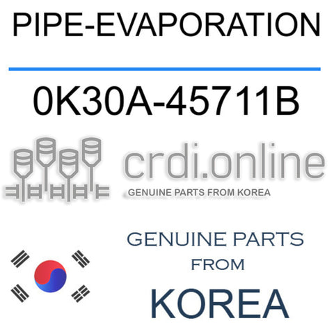 PIPE-EVAPORATION 0K30A-45711B 0K30A45711B 0K30A 45711B
