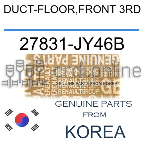 DUCT-FLOOR,FRONT 3RD [ORIGINAL] 27831-JY46B 27831JY46B 27831 JY46B
