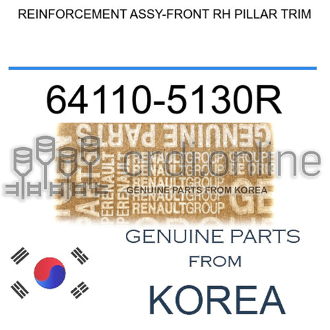 REINFORCEMENT ASSY-FRONT RH PILLAR TRIM [ORIGINAL] 64110-5130R 641105130R 64110 5130R