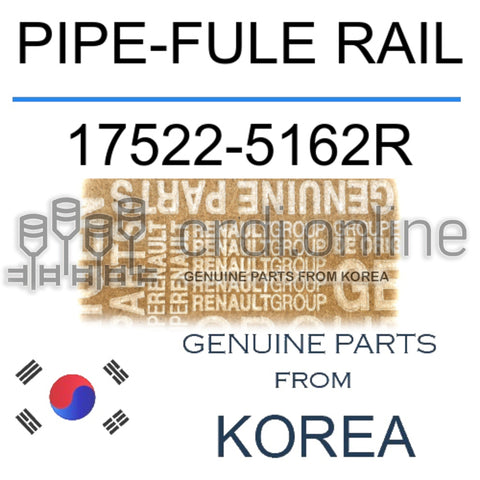 PIPE-FULE RAIL [ORIGINAL] 17522-5162R 175225162R 17522 5162R