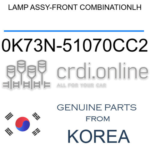 LAMP ASSY-FRONT COMBINATIONLH [ORIGINAL] 0K73N-51070CC2 0K73N51070CC2 0K73N 51070CC2