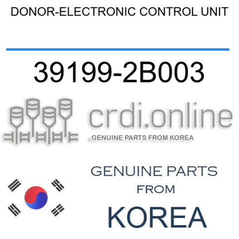 DONOR-ELECTRONIC CONTROL UNIT [ORIGINAL] 39199-2B003 391992B003 39199 2B003