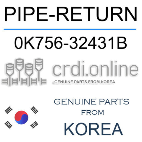 PIPE-RETURN [ORIGINAL] 0K756-32431B 0K75632431B 0K756 32431B