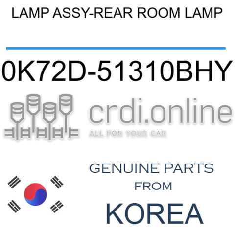 LAMP ASSY-REAR ROOM LAMP [ORIGINAL] 0K72D-51310BHY 0K72D51310BHY 0K72D 51310BHY
