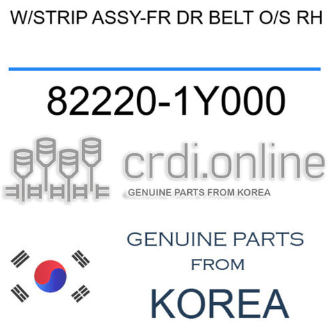 W/STRIP ASSY-FR DR BELT O/S RH 82220-1Y000 822201Y000 82220 1Y000