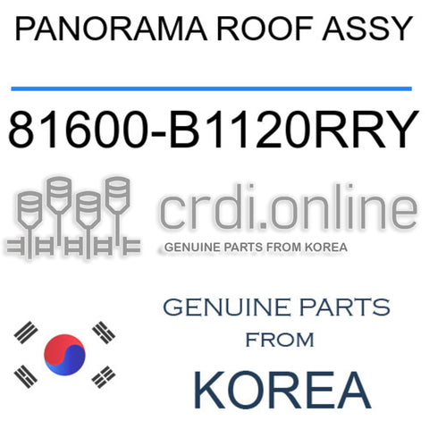 PANORAMA ROOF ASSY [ORIGINAL] 81600-B1120RRY 81600B1120RRY 81600 B1120RRY