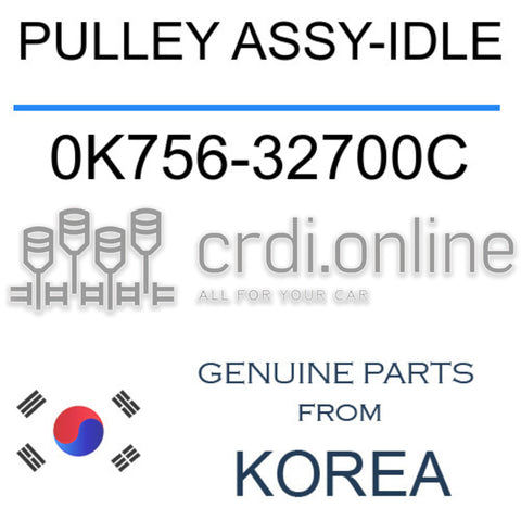 PULLEY ASSY-IDLE [ORIGINAL] 0K756-32700C 0K75632700C 0K756 32700C