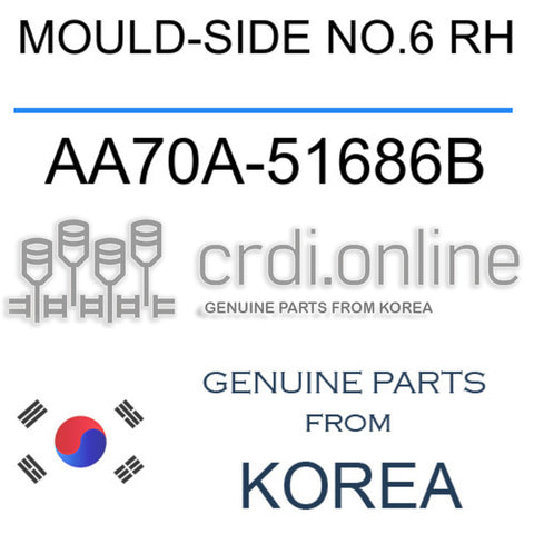 MOULD-SIDE NO.6 RH AA70A-51686B AA70A51686B AA70A 51686B