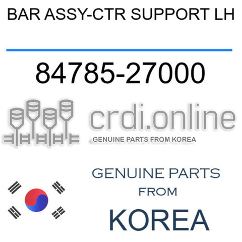 BAR ASSY-CTR SUPPORT LH 84785-27000 8478527000 84785 27000