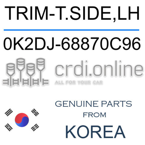 TRIM-T.SIDE,LH [ORIGINAL] 0K2DJ-68870C96 0K2DJ68870C96 0K2DJ 68870C96
