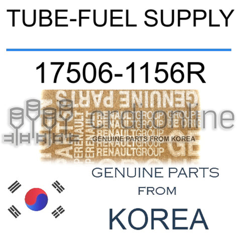 TUBE-FUEL SUPPLY [ORIGINAL] 17506-1156R 175061156R 17506 1156R