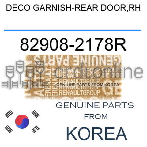 DECO GARNISH-REAR DOOR,RH [ORIGINAL] 82908-2178R 829082178R 82908 2178R