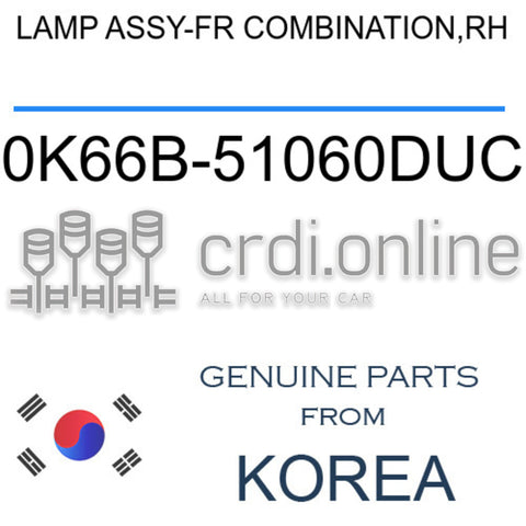 LAMP ASSY-FR COMBINATION,RH [ORIGINAL] 0K66B-51060DUC 0K66B51060DUC 0K66B 51060DUC