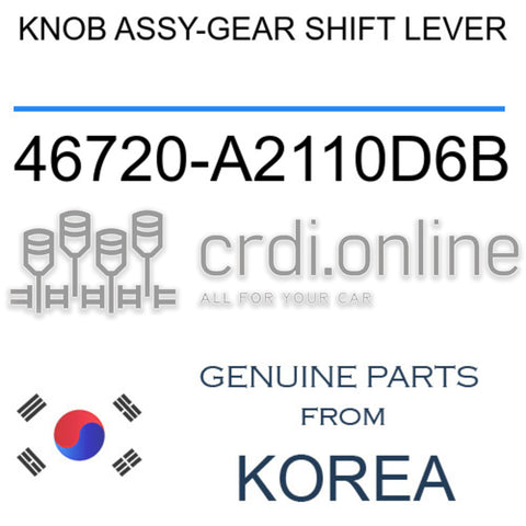 KNOB ASSY-GEAR SHIFT LEVER [ORIGINAL] 46720-A2110D6B 46720A2110D6B 46720 A2110D6B
