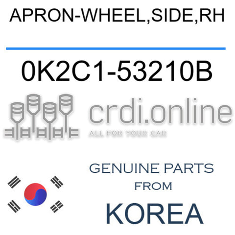 APRON-WHEEL,SIDE,RH 0K2C1-53210B 0K2C153210B 0K2C1 53210B