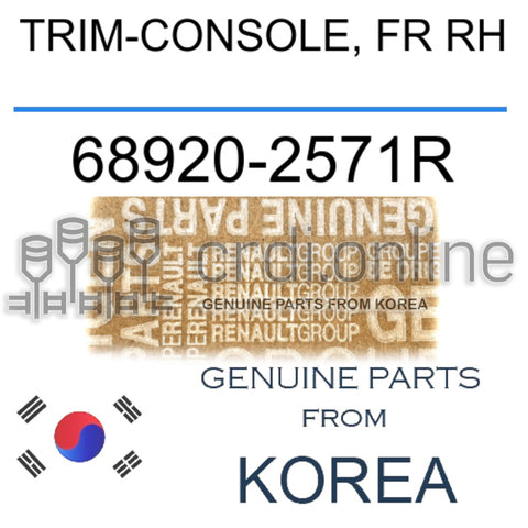 TRIM-CONSOLE, FR RH [ORIGINAL] 68920-2571R 689202571R 68920 2571R