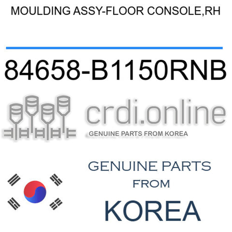 MOULDING ASSY-FLOOR CONSOLE,RH [ORIGINAL] 84658-B1150RNB 84658B1150RNB 84658 B1150RNB