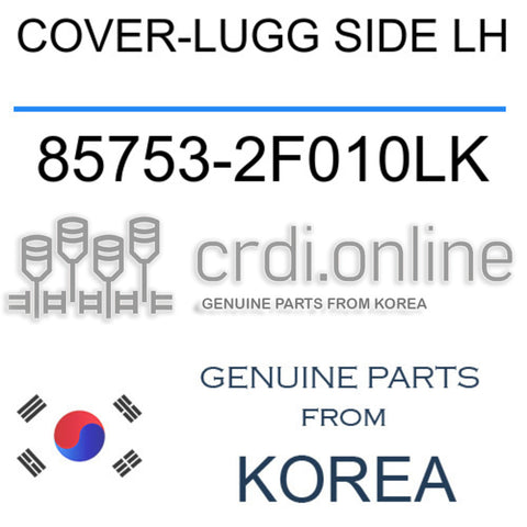 COVER-LUGG SIDE LH [ORIGINAL] 85753-2F010LK 857532F010LK 85753 2F010LK