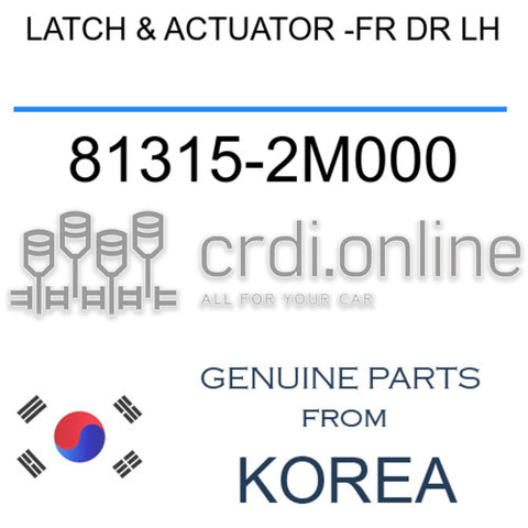 LATCH & ACTUATOR -FR DR LH [ORIGINAL] 81315-2M000 813152M000 81315 2M000