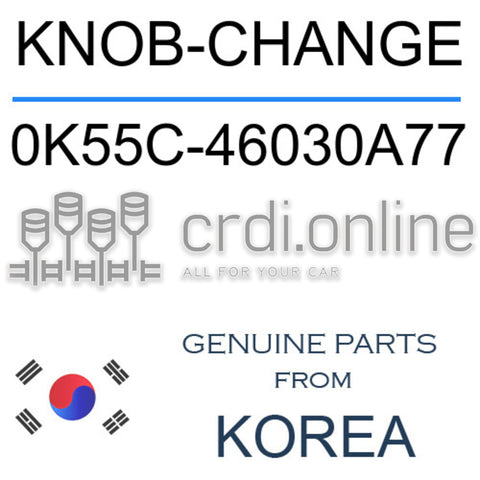 KNOB-CHANGE [ORIGINAL] 0K55C-46030A77 0K55C46030A77 0K55C 46030A77