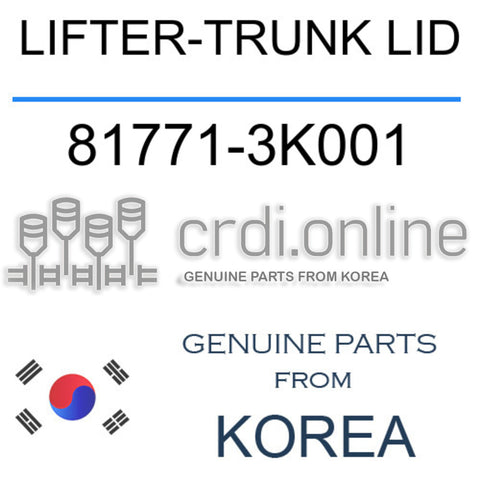 LIFTER-TRUNK LID [ORIGINAL] 81771-3K001 817713K001 81771 3K001