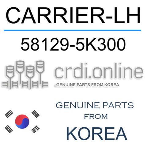 CARRIER-LH [ORIGINAL] 58129-5K300 581295K300 58129 5K300