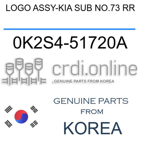 LOGO ASSY-KIA SUB NO.73 RR 0K2S4-51720A 0K2S451720A 0K2S4 51720A