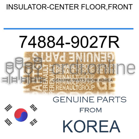 INSULATOR-CENTER FLOOR,FRONT [ORIGINAL] 74884-9027R 748849027R 74884 9027R