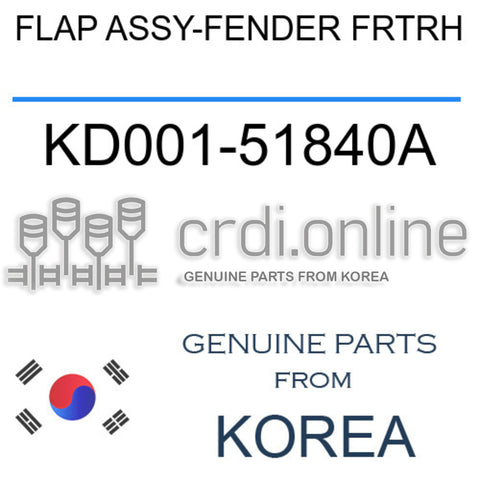 [ORIGINAL] FLAP ASSY-FENDER FRTRH KD001-51840A KD00151840A KD001 51840A