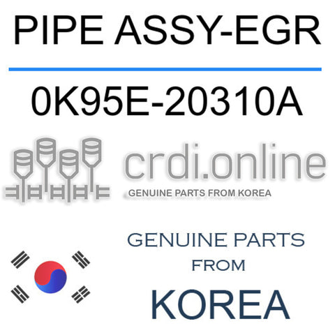 PIPE ASSY-EGR [ORIGINAL] 0K95E-20310A 0K95E20310A 0K95E 20310A