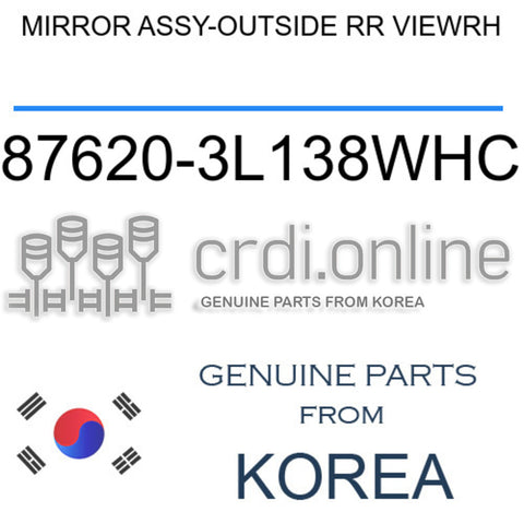 MIRROR ASSY-OUTSIDE RR VIEWRH [ORIGINAL] 87620-3L138WHC 876203L138WHC 87620 3L138WHC