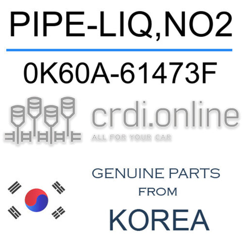 PIPE-LIQ,NO2 [ORIGINAL] 0K60A-61473F 0K60A61473F 0K60A 61473F
