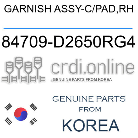 GARNISH ASSY-C/PAD,RH [ORIGINAL] 84709-D2650RG4 84709D2650RG4 84709 D2650RG4