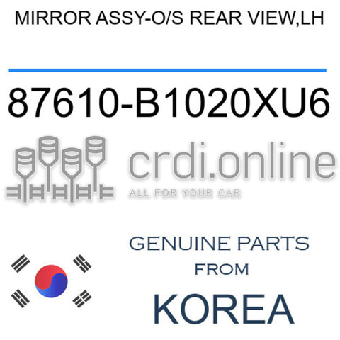 MIRROR ASSY-O/S REAR VIEW,LH [ORIGINAL] 87610-B1020XU6 87610B1020XU6 87610 B1020XU6